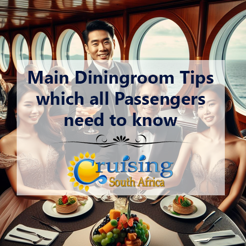 Main Dining room Tips all Passengers need to know